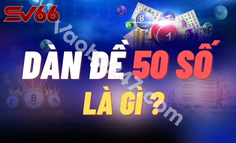Nuôi Dàn Đề 50 Số Là Gì? Vì Sao Nên Chọn SV66?